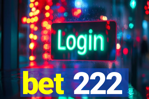 bet 222